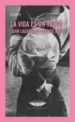 La vida es un tango - Juan Lagarto en Buenos Aires